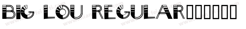 Big Lou Regular字体转换